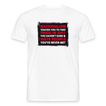 Nationalism - Pride in Shit - Männer T-Shirt - Weiß - Vorne - AI Model Male 178 dark (178cm)