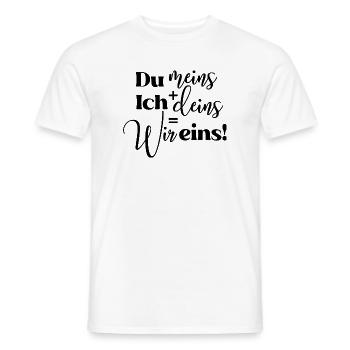 Du meins Ich deins Wir eins Motiv Liebe Liebling - Männer T-Shirt - Weiß - Vorne - AI Model Male 178 dark (178cm)