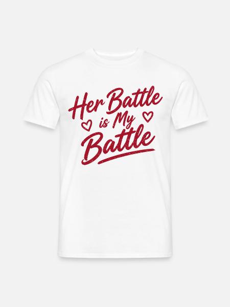 Her Battle Is My Battle - Männer T-Shirt - Weiß