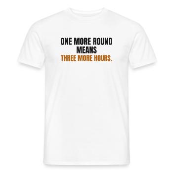 Eine Runde mehr bedeutet drei weitere Stunden - Männer T-Shirt - Weiß - Vorne - AI Model Male 178 dark (178cm)