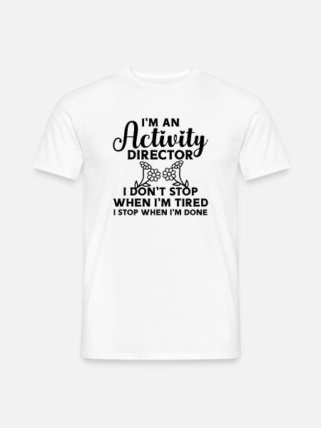 Activity Director Spruch Motivation - Männer T-Shirt - Weiß