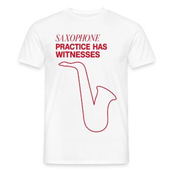 Saxophon – Saxophone Practice Has Witnesses - Männer T-Shirt - Weiß - Vorne - AI Model Male 178 dark (178cm)