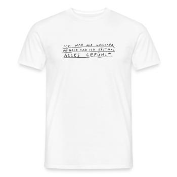 Erstmal alles gefühlt - Männer T-Shirt - Weiß - Vorne - AI Model Male 178 dark (178cm)