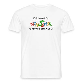 Wenn es keinen Unsinn gäbe - Männer T-Shirt - Weiß - Vorne - AI Model Male 178 dark (178cm)