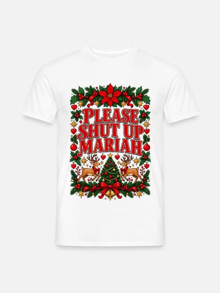 Bitte halt den Mund, Mariah - Männer T-Shirt - Weiß