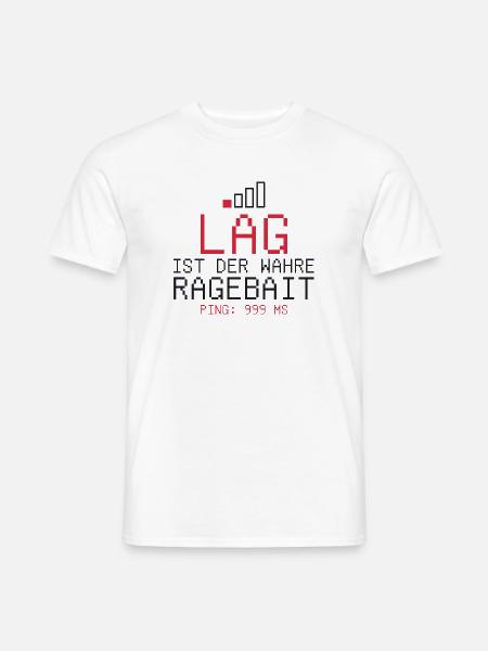 Lag ist der wahre Ragebait - Männer T-Shirt - Weiß