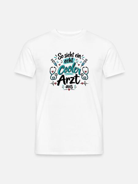 So sieht ein echt cooler Arzt aus - Cooler Spruch - Männer T-Shirt - Weiß