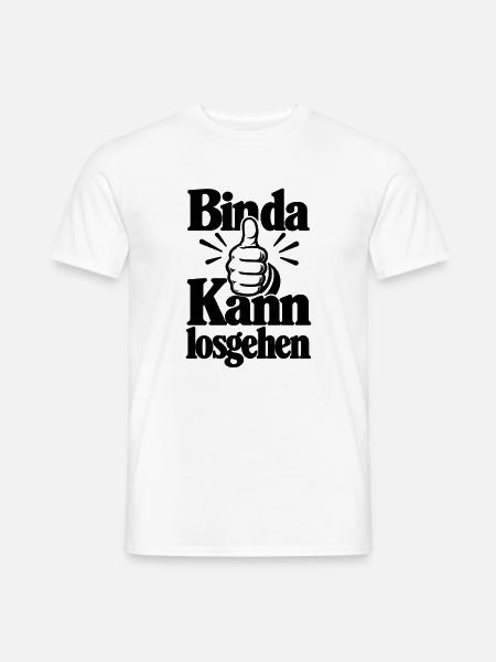 Bin da - Kann losgehen - Cooler Spruch - Männer T-Shirt - Weiß