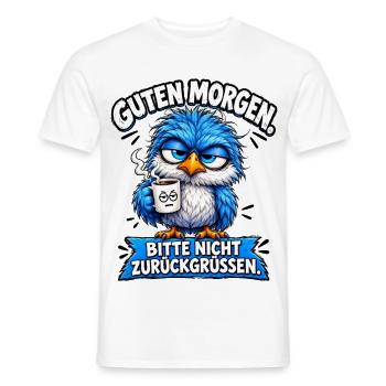 Guten Morgen Bitte Nicht Zurück Grüßen Ironie Fun - Männer T-Shirt - Weiß - Vorne - AI Model Male 178 dark (178cm)