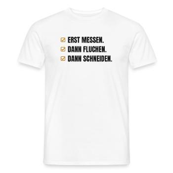 Erst messen. Dann fluchen. Dann schneiden - Männer T-Shirt - Weiß - Vorne - AI Model Male 178 dark (178cm)