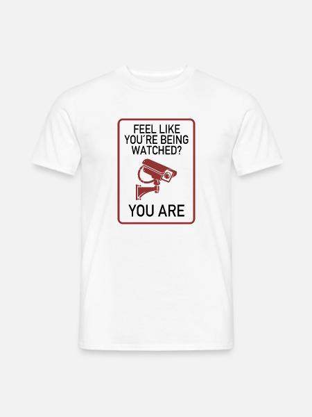 Feel Like You’re Being Watched? - Männer T-Shirt - Weiß
