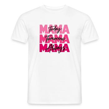 Mama Today Tomorrow Always – Mutterliebe Geschenk - Männer T-Shirt - Weiß - Vorne - AI Model Male 178 dark (178cm)