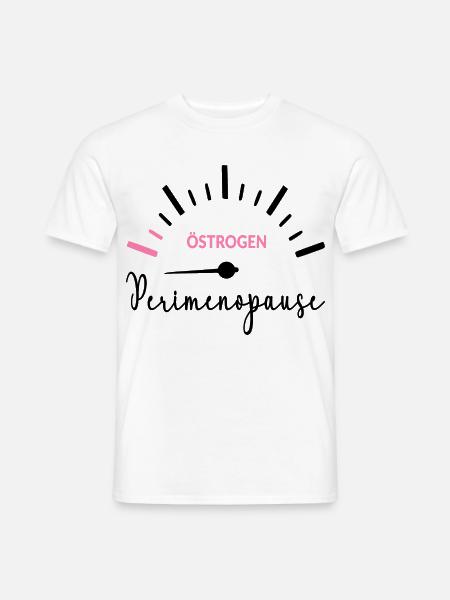 Anzeige Perimenopause Östrogen Menopause - Männer T-Shirt - Weiß