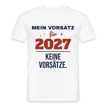 Mein Vorsatz für 2027: Keine Vorsätze – Silvester - Männer T-Shirt - Weiß - Vorne - AI Model Male 178 dark (178cm)