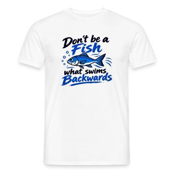Sei kein Fisch: Schwimm voraus - Männer T-Shirt - Weiß - Vorne - AI Model Male 178 dark (178cm)