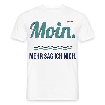 Moin. Mehr sag ich nich. – Norddeutscher Spruch - Männer T-Shirt - Weiß - Vorne - AI Model Male 178 dark (178cm)