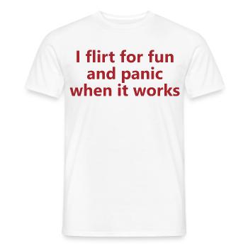 042 Flirt zum Spaß, Panik wenn es funktioniert - Männer T-Shirt - Weiß - Vorne - AI Model Male 178 dark (178cm)