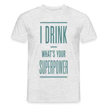 I Drink What's Your Superpower - Männer T-Shirt - Grau meliert - Vorne - AI Model Male 178 dark (178cm)