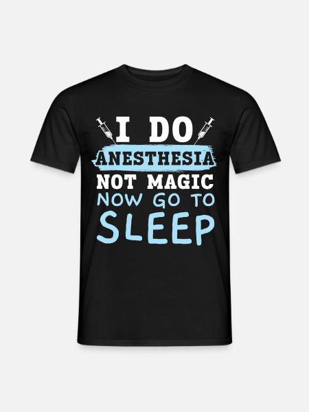 Ich mache Anästhesie, keine Magie, jetzt geh schla - Männer T-Shirt - Schwarz