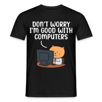 Don't Worry I'm Good With Computers Tech Support - Männer T-Shirt - Schwarz - Vorne - AI Model Male 178 light (178cm)