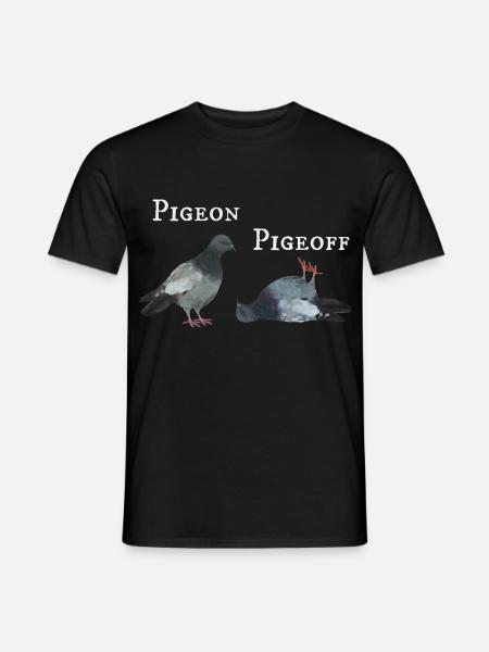Pigeon Pigeoff - Weißer Schriftzug Tauben Witz - Männer T-Shirt - Schwarz