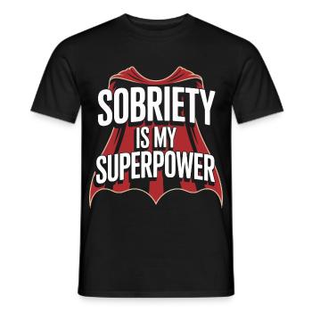 Sobriety Is My Superpower Alkoholiker Sober Life - Männer T-Shirt - Schwarz - Vorne - AI Model Male 178 light (178cm)