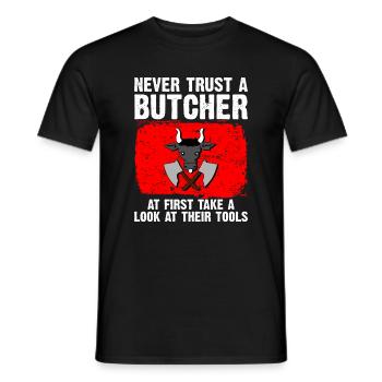 never trust a butcher - look at their tools - Men's T-Shirt - black - Front - AI Model Male 178 light (178cm)
