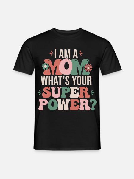 Ich bin eine Mutter Ich bin eine Mutter - Männer T-Shirt - Schwarz