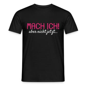 Mach ich Aber nicht jetzt Spruch Geschenk - Männer T-Shirt - Schwarz - Vorne - AI Model Male 178 light (178cm)