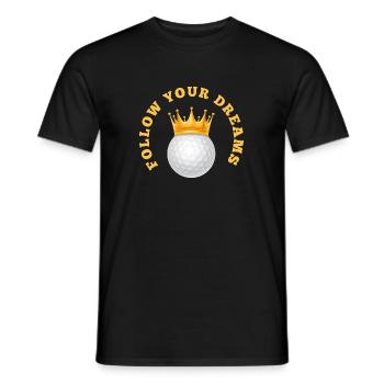 FOLLOW YOUR DREAMS GOLFBALL mit Krone - Männer T-Shirt - Schwarz - Vorne - AI Model Male 178 light (178cm)
