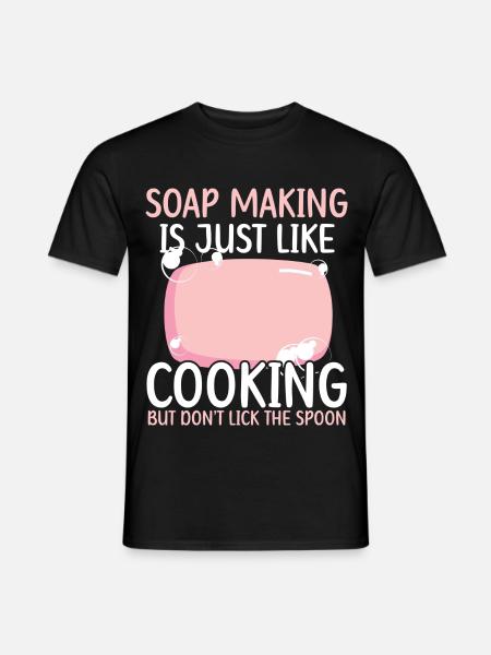 Seifenherstellung ist wie Kochen, leck nicht am Lö - Männer T-Shirt - Schwarz