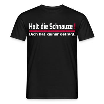 Halt die Schnauze Dich hat keiner gefragt - Männer T-Shirt - Schwarz - Vorne - AI Model Male 178 light (178cm)