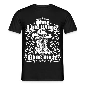 Ohne Line Dance Ohne mich - Männer T-Shirt - Schwarz - Vorne - AI Model Male 178 light (178cm)