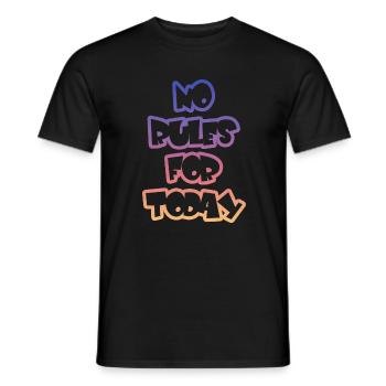 Keine Regeln Heute  - Männer T-Shirt - Schwarz - Vorne - AI Model Male 178 light (178cm)