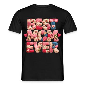 Best Mom Ever – Beste Mama Geschenk 3D Patchwork - Männer T-Shirt - Schwarz - Vorne - AI Model Male 178 light (178cm)