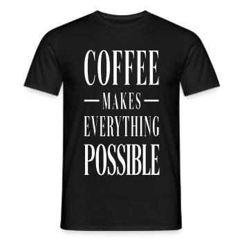 Coffee Makes Everything Possible Spruch Geschenk - Männer T-Shirt - Schwarz - Vorne - AI Model Male 178 light (178cm)