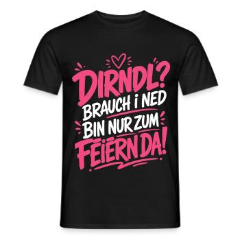 Dirndl brauch i ned - zum Feiern da - Männer T-Shirt - Schwarz - Vorne - AI Model Male 178 light (178cm)