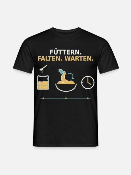 Sauerteig – Füttern Falten Warten - Männer T-Shirt - Schwarz