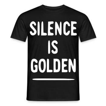 Stille ist Gold – Typo Kontrast - Männer T-Shirt - Schwarz - Vorne - AI Model Male 178 light (178cm)