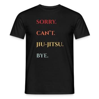 Sorry, Kann Jiu-Jitsu Nicht – Tschüss - Männer T-Shirt - Schwarz - Vorne - AI Model Male 178 light (178cm)