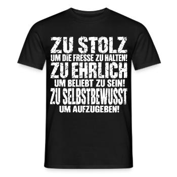 Zu stolz um die Fresse zu halten! Zu ehrlich um... - Männer T-Shirt - Schwarz - Vorne - AI Model Male 178 light (178cm)