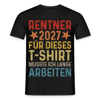Rentner 2027 - lange arbeiten - Ruhestand - Rente  - Männer T-Shirt - Schwarz - Vorne - AI Model Male 178 light (178cm)