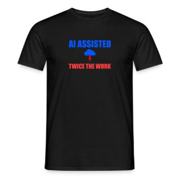 KI unterstützte doppelt so viel Arbeit - Männer T-Shirt - Schwarz - Vorne - AI Model Male 178 light (178cm)