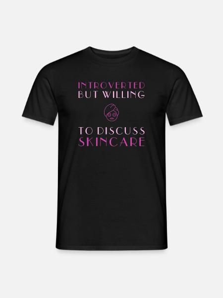 Introverted But Willing To Discuss Skincare - Männer T-Shirt - Schwarz
