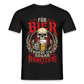 Für Bier würde ich sogar arbeiten - Männer T-Shirt - Schwarz - Vorne - AI Model Male 178 light (178cm)