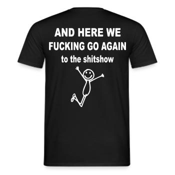 Lustiger Spruch And here we go again to the show - Männer T-Shirt - Schwarz - Hinten - AI Model Male 178 light (178cm)