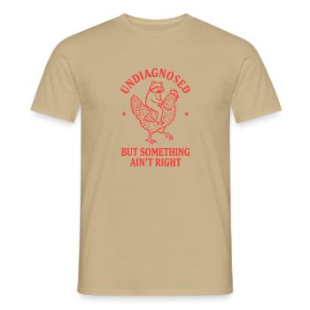 Undiagnosed But Something Ain't Right Lustig - Männer T-Shirt - Sandbeige - Vorne - AI Model Male 178 light (178cm)