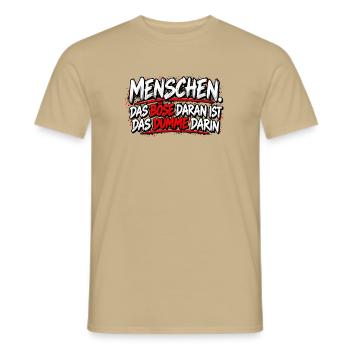 Menschen: Das Böse im Dummen - Männer T-Shirt - Sandbeige - Vorne - AI Model Male 178 light (178cm)