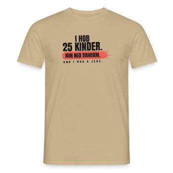 I hob 25 Kinder – nur ned dahoam - Männer T-Shirt - Sandbeige - Vorne - AI Model Male 178 light (178cm)