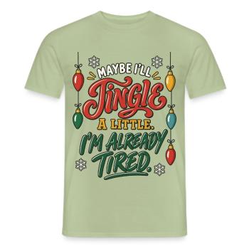 I'll Jingle When I Can – Weihnachtsspruch Müde - Männer T-Shirt - Sage - Vorne - AI Model Male 178 light (178cm)